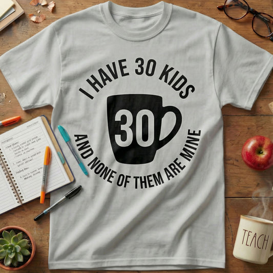 30 Kids Teacher Coffee Tee