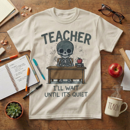 I’ll Wait Until It’s Quiet Tee