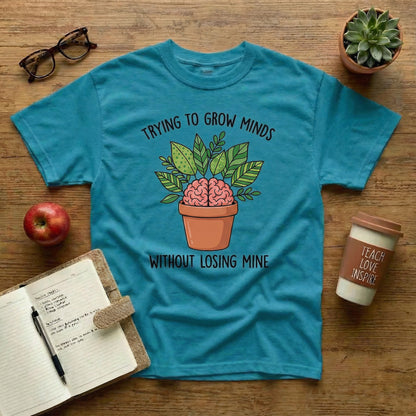Grow Minds Without Losing Mine Tee