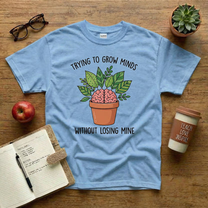 Grow Minds Without Losing Mine Tee