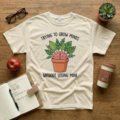 Grow Minds Without Losing Mine Tee