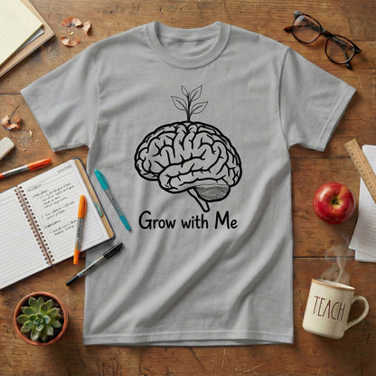 Grow With Me Teacher Tee