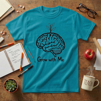Grow With Me Teacher Tee