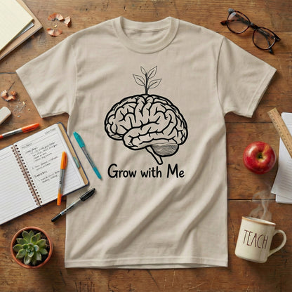 Grow With Me Teacher Tee