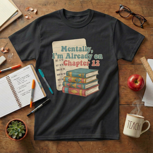 Mentally on Chapter 12 Teacher Tee
