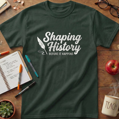 Shaping History Teacher Gift Tee