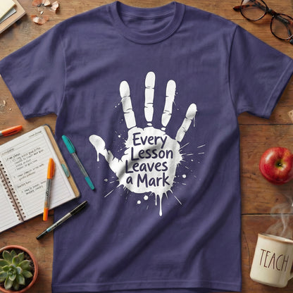Every Lesson Leaves a Mark Tee