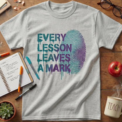 Every Lesson Leaves a Mark Tee