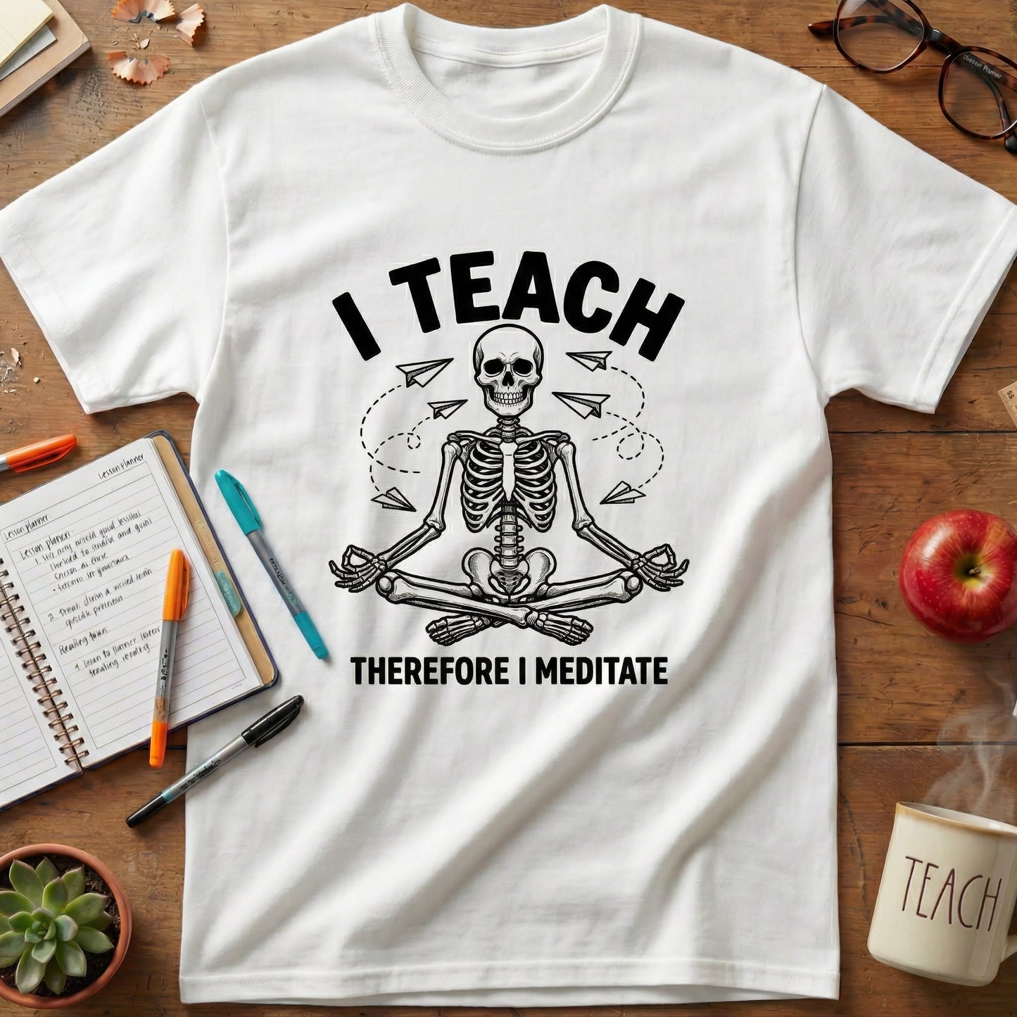 I Teach Therefore I Meditate Tee
