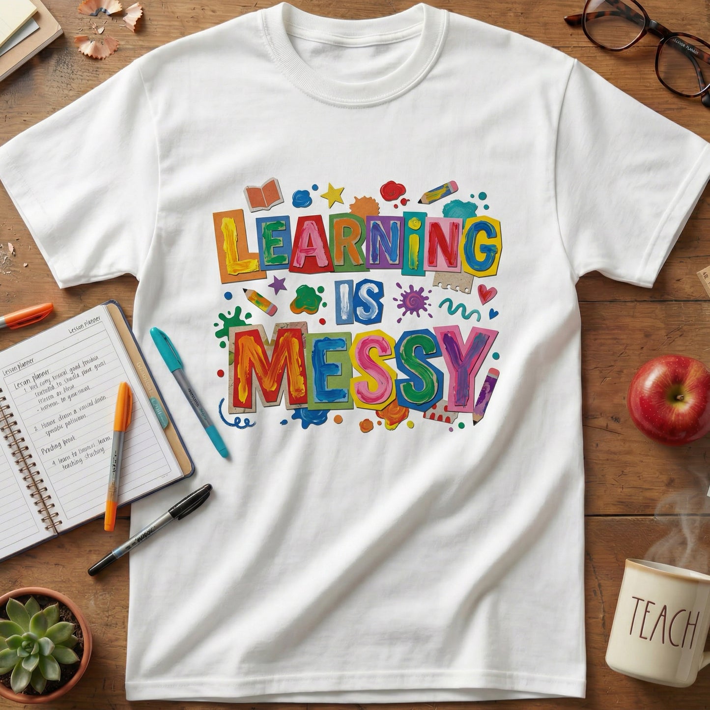 Learning Is Messy Teacher Tee