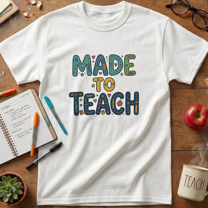 Made to Teach Teacher Tee