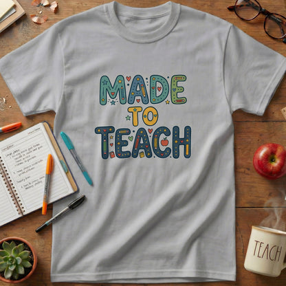 Made to Teach Teacher Tee