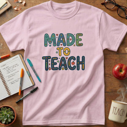 Made to Teach Teacher Tee