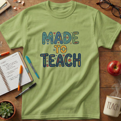 Made to Teach Teacher Tee