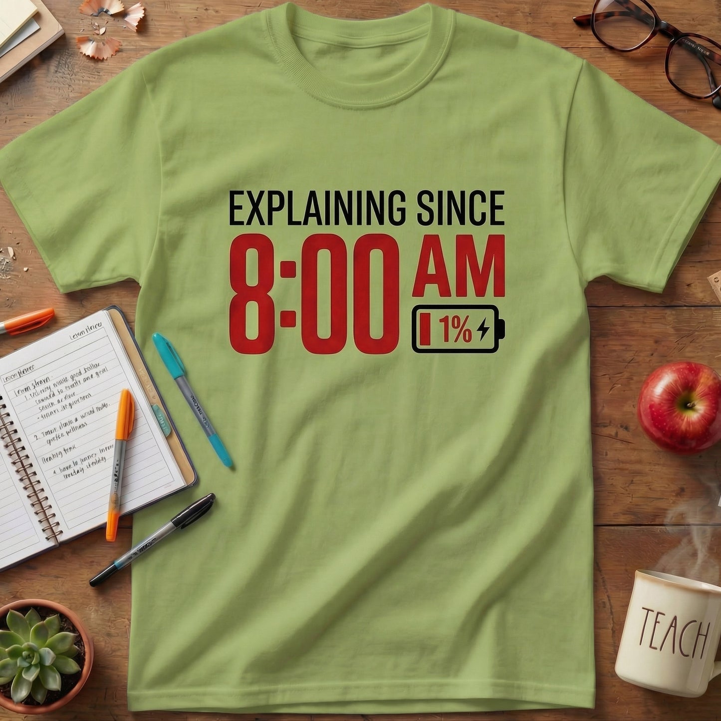 Explaining Since 8 AM Teacher Unisex T-shirt