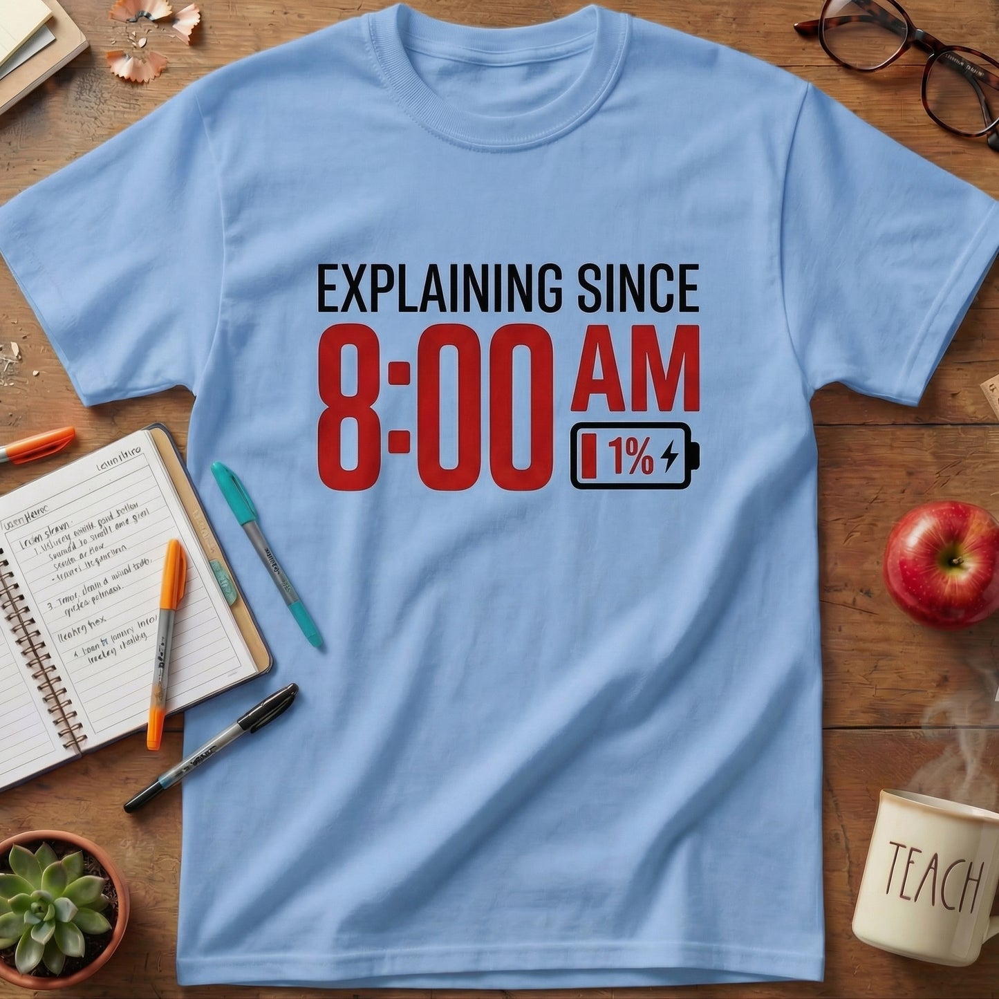 Explaining Since 8 AM Teacher Unisex T-shirt