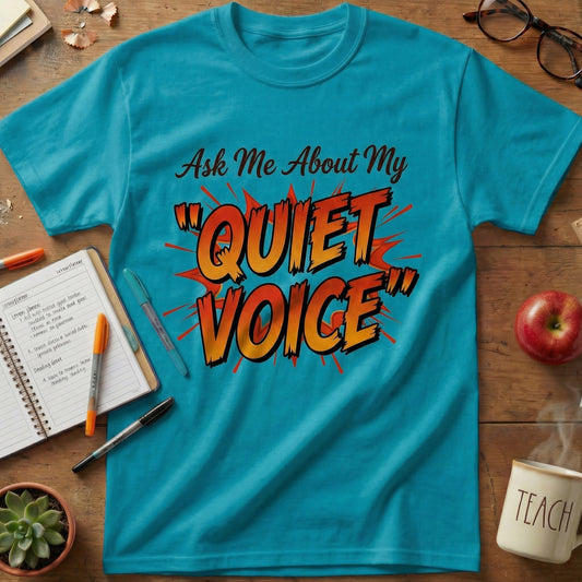 Ask Me About My Quiet Voice Teacher Unisex T-shirt