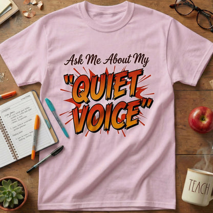 Quiet Voice Teacher Tee