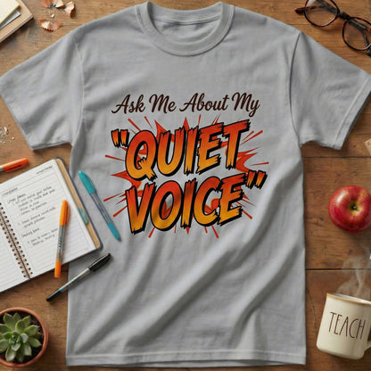 Quiet Voice Teacher Tee