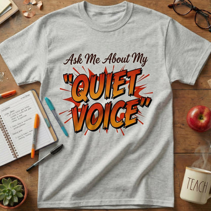 Quiet Voice Teacher Tee