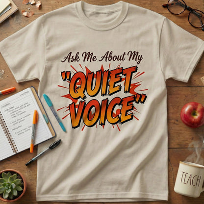 Quiet Voice Teacher Tee