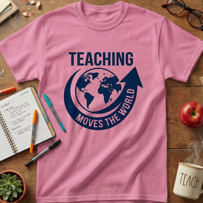 Teaching Moves The World Tee
