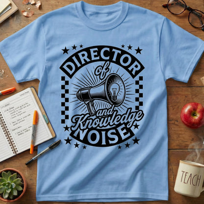 Director of Knowledge and Noise Tee