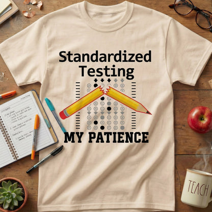 Standardized Testing My Patience Tee