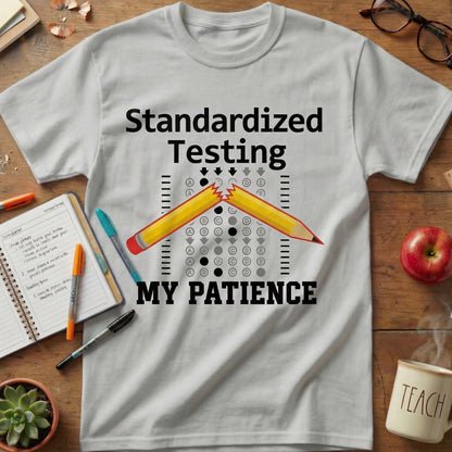Standardized Testing My Patience Tee