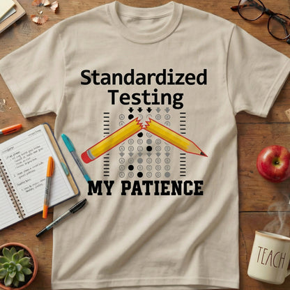 Standardized Testing My Patience Tee