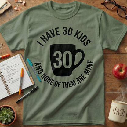 30 Kids Teacher Coffee Tee
