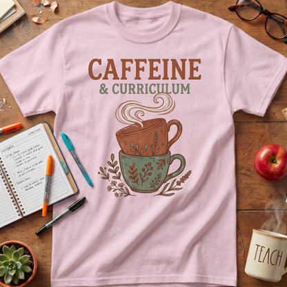 Caffeine and Curriculum Teacher Tee ver. 2