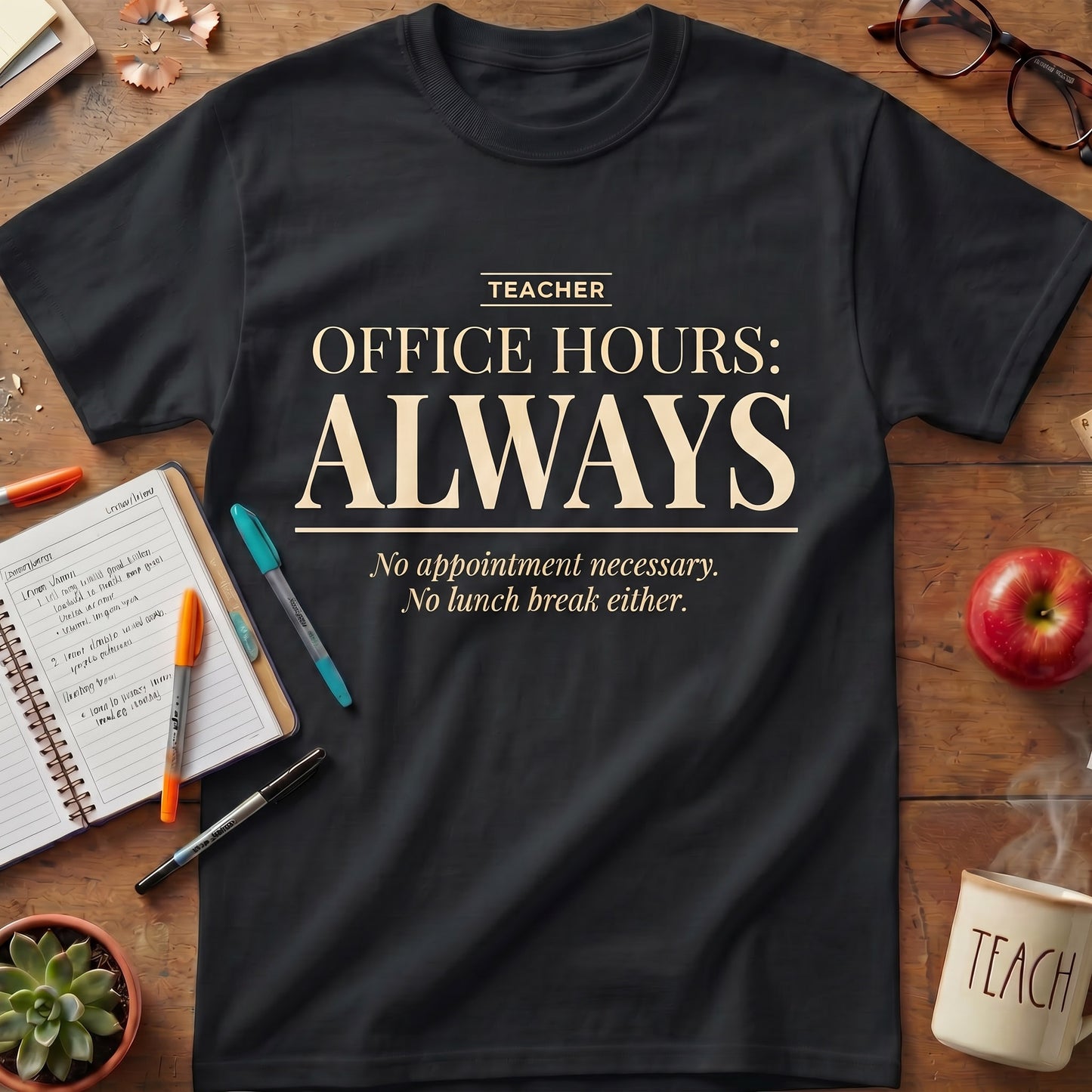 Teacher Office Hours Always Tee