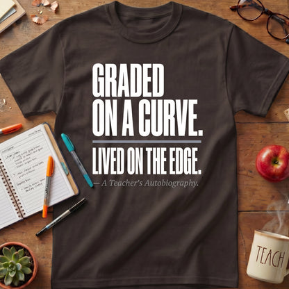 Graded on a Curve Lived on the Edge Tee
