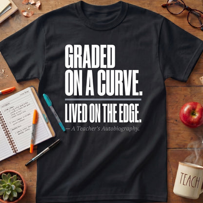 Graded on a Curve Lived on the Edge Tee