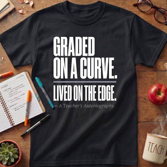 Graded on a Curve Lived on the Edge Tee