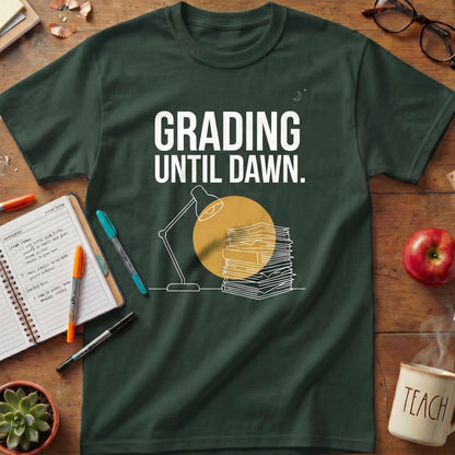 Grading Until Dawn Teacher Tee Ver. 2