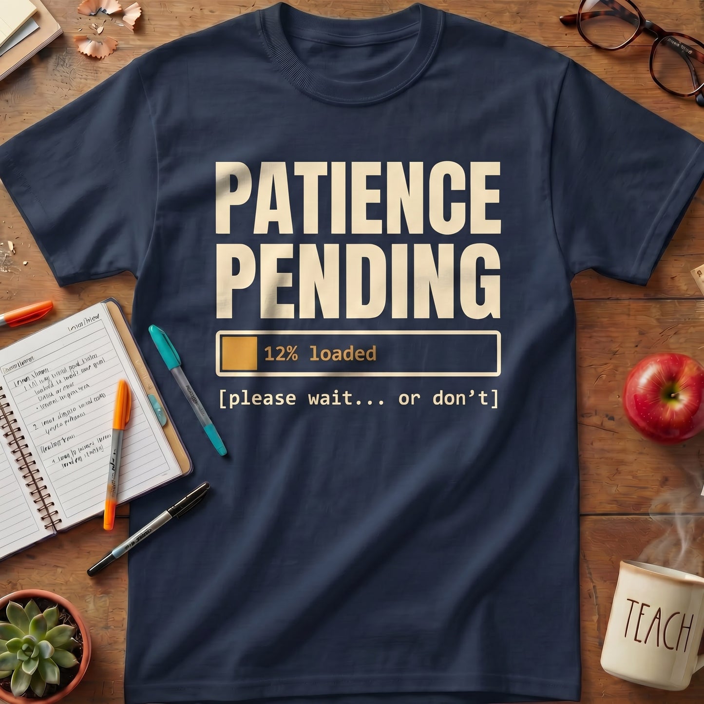 Patience Pending 12% Loaded Teacher Tee