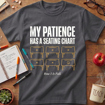 My Patience Has a Seating Chart Tee