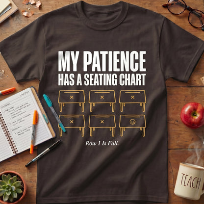 My Patience Has a Seating Chart Tee