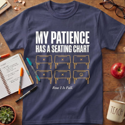 My Patience Has a Seating Chart Tee