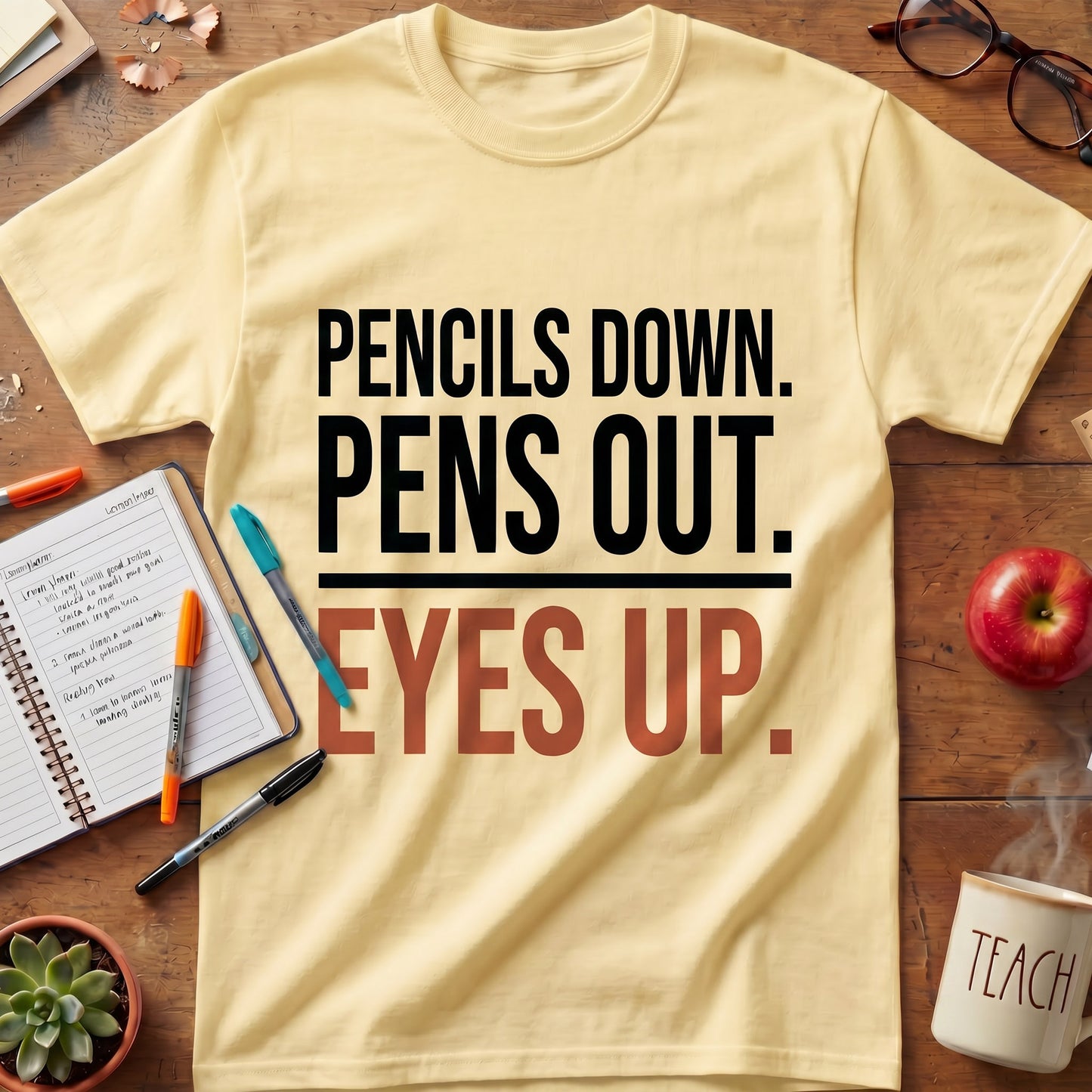 Pencils Down Pens Out Eyes Up Tee.