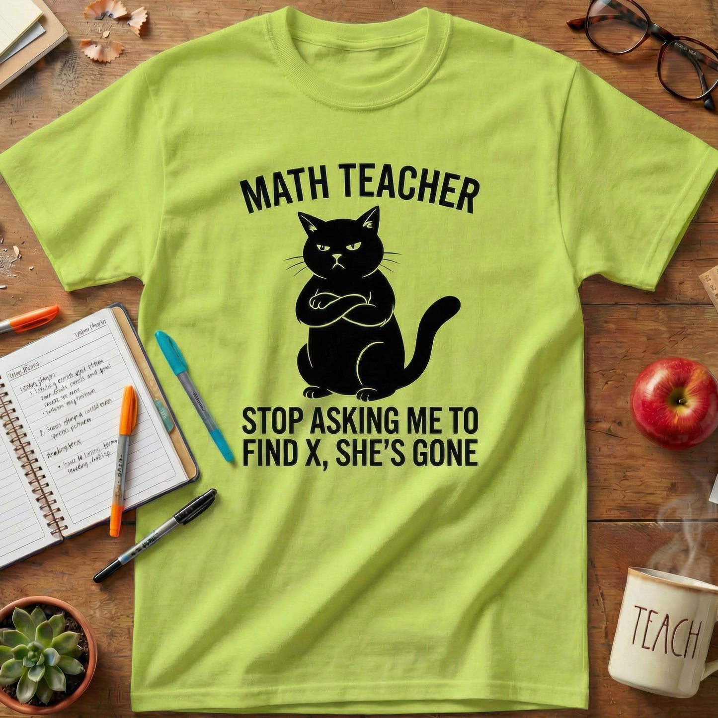 Math Teacher “Stop Asking Me to Find X, She’s Gone” Shirt