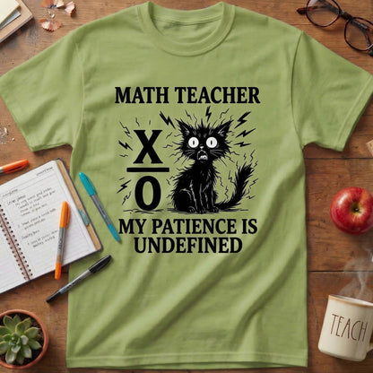 Math Teacher “My Patience Is Undefined” T-Shirt