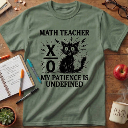 Math Teacher “My Patience Is Undefined” T-Shirt