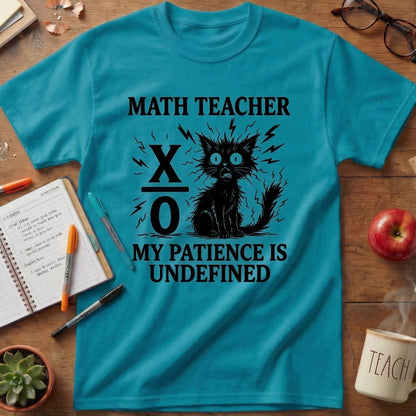 Math Teacher “My Patience Is Undefined” T-Shirt